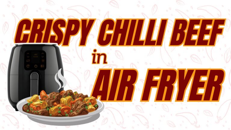 Crispy Chilli Beef in Air Fryer