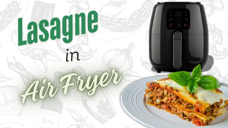 Frozen Lasagne In an Air Fryer Recipe