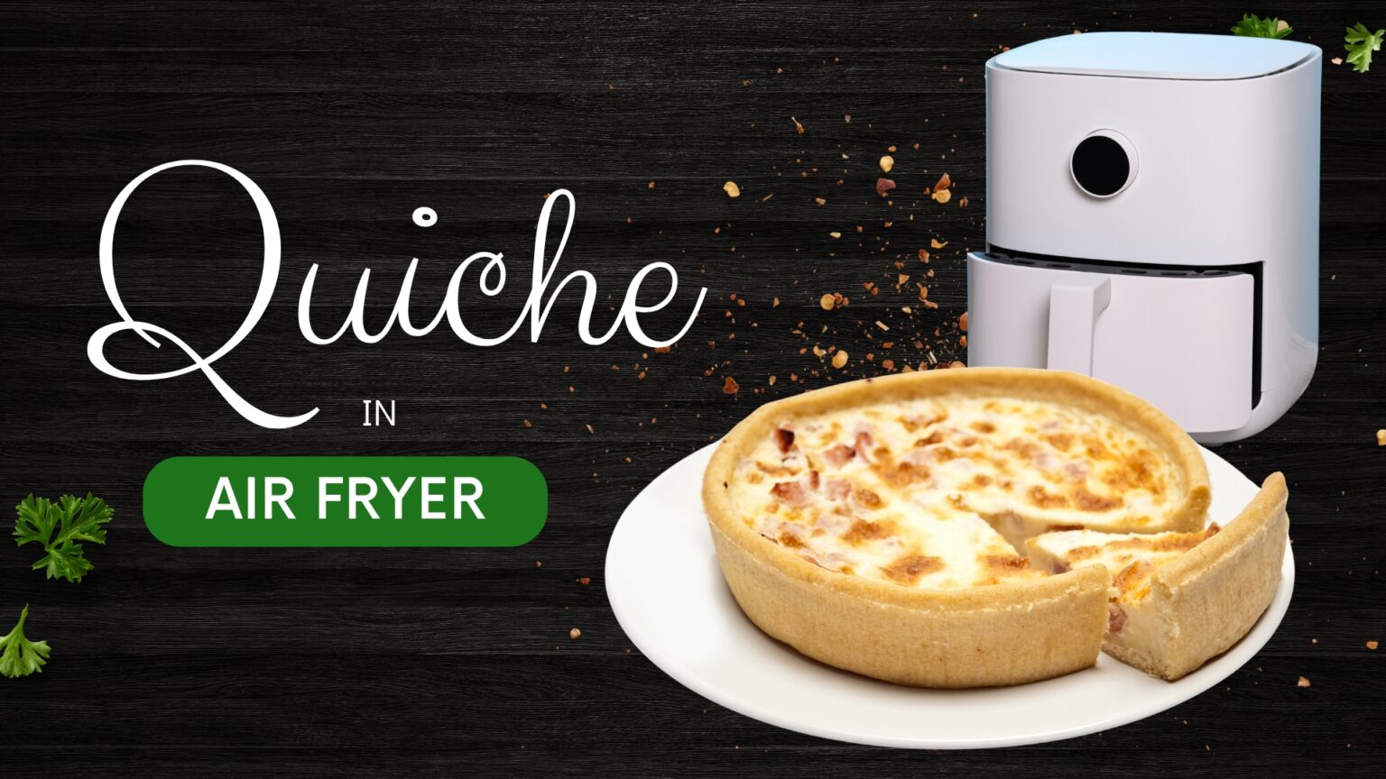 How Long to Cook Quiche in an Air Fryer? | Quick Guide