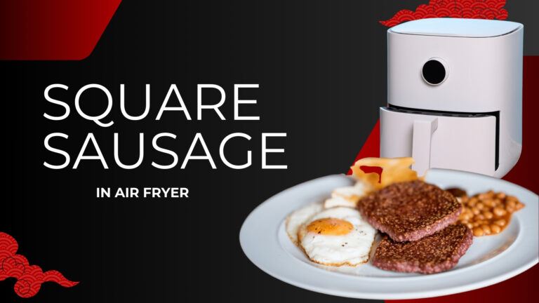 square sausage in air fryer
