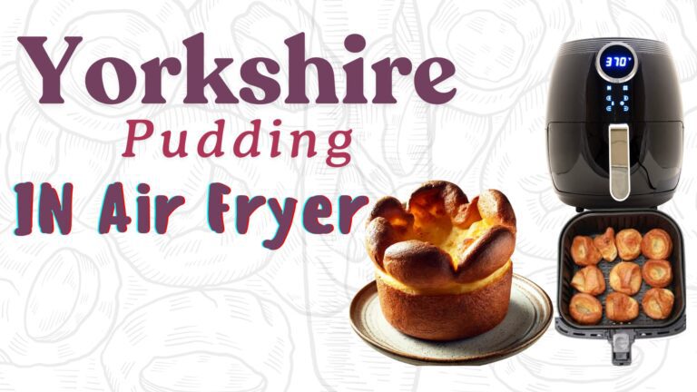 Homemade Yorkshire Pudding In Air Fryer